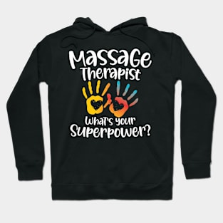 Massage Therapist What's Your Superpower Hoodie